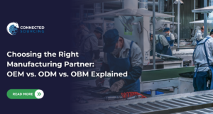 Choosing the Right Manufacturing Partner: OEM vs. ODM vs. OBM Explained